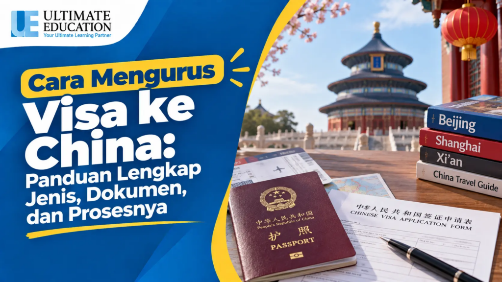 Cara Mengurus Visa ke China: Panduan Lengkap Jenis, Dokumen, dan Prosesnya
