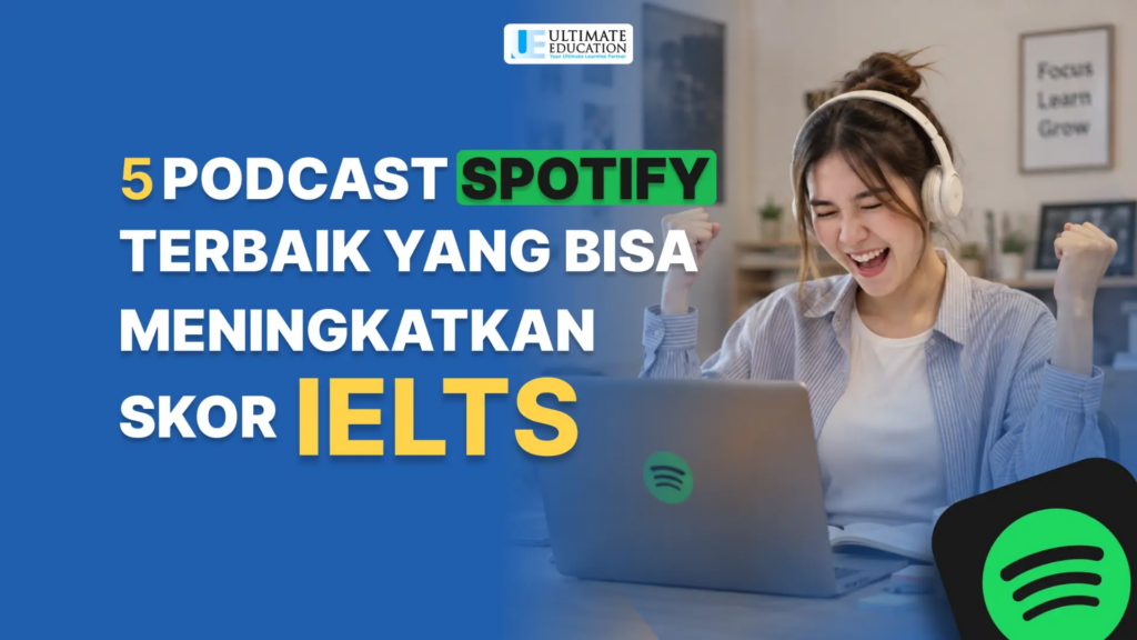 5 Podcast Spotify Terbaik yang Bisa Meningkatkan Skor IELTS