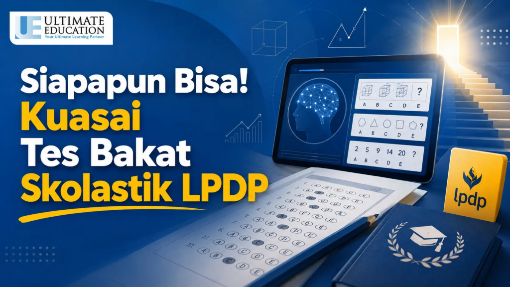 Siapapun Bisa! Kuasai Tes Bakat Skolastik LPDP