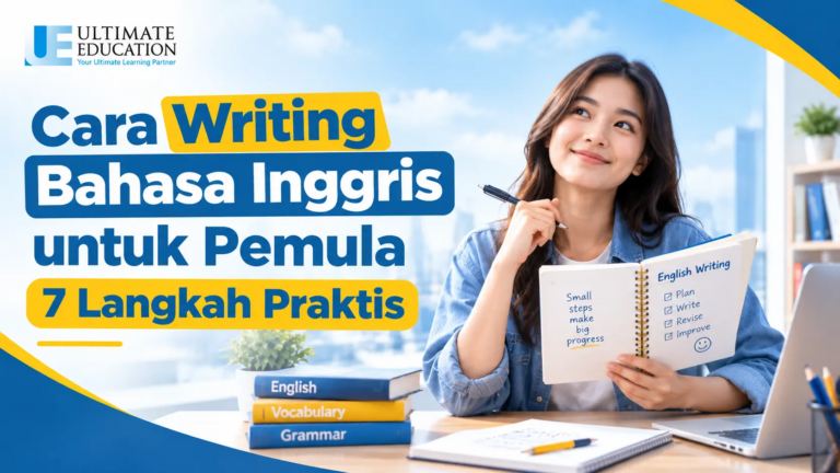 Cara Writing Bahasa Inggris untuk Pemula: 7 Langkah Praktis